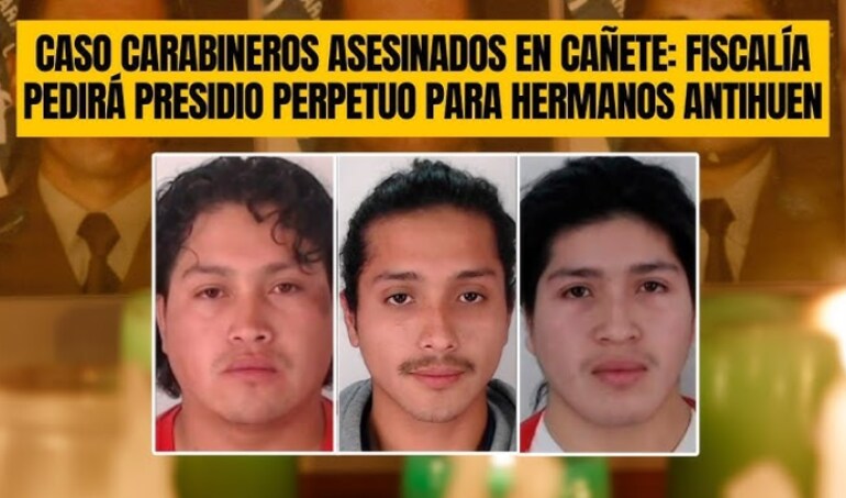 Hermanos mapuche Antihuén y Nicolás Rivas, culpables por triple asesinato de carabineros en Cañete. Piden presidio perpetuo para los cuatro